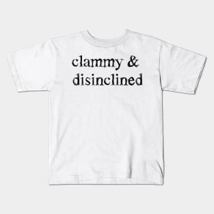 "Clammy and Disinclined" Verbose Sick Day Graphic Kids T-Shirt